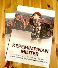 Image of KEPEMIMPINAN MILITER (BUKU 1) Catatan dari Pengalaman Letnan Jendral TNI (Purn.) Prabowo Subianto