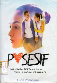 Image of POSESIF : INI CINTA PERTAMA LALA, YUDHIS INGIN SELAMANYA